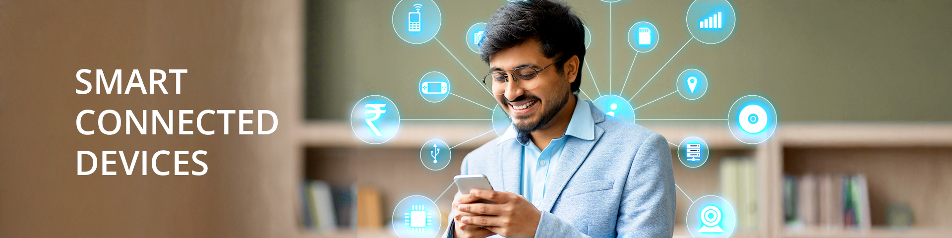 Smart Connected Devices